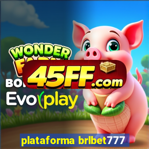 plataforma brlbet777